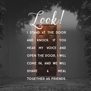 I stand at the door and knock.